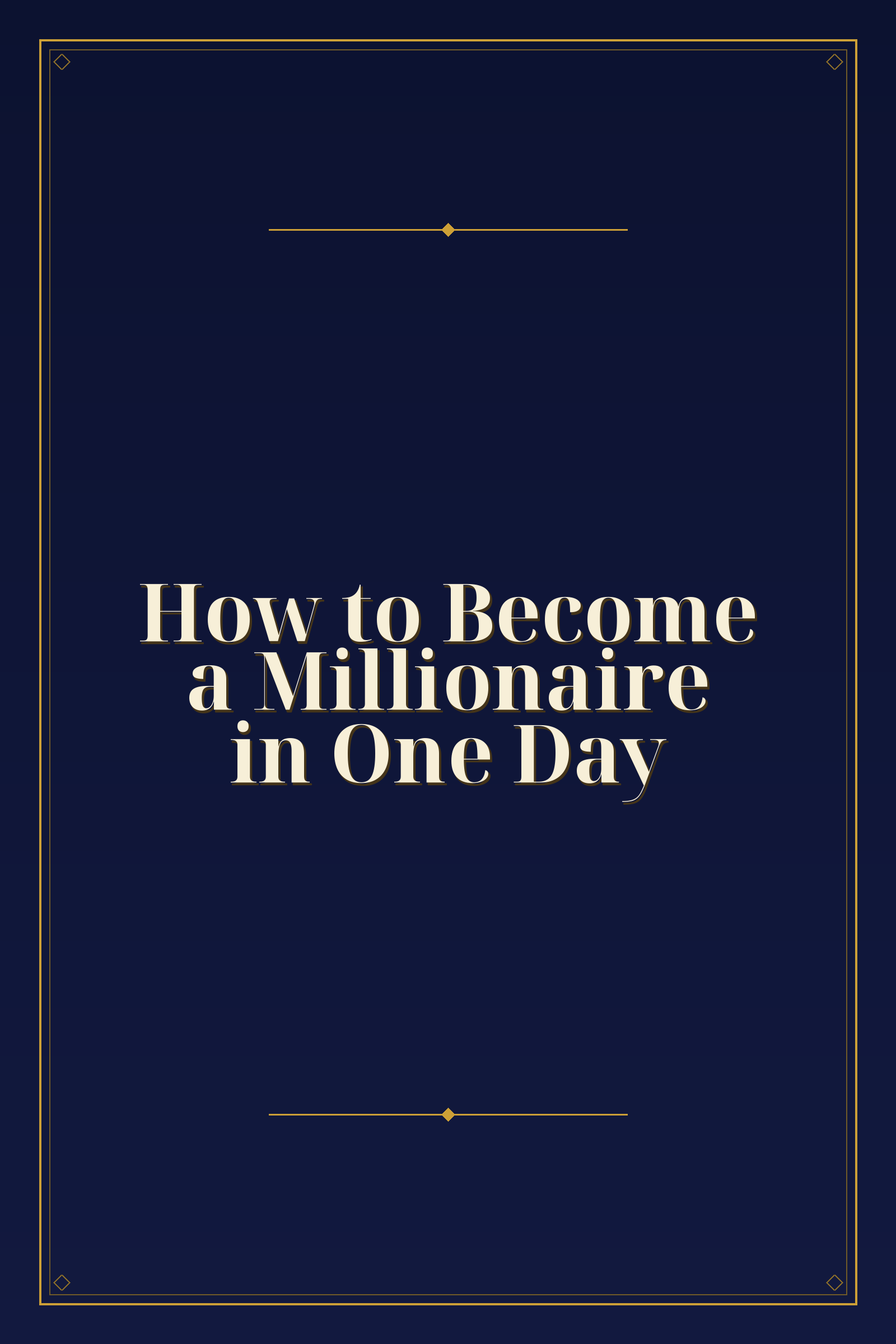 Cover: How to Become a Millionaire in One Day